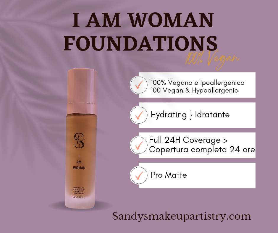 I AM WOMAN- Ultra HD Hydrating 24H Coverage Pro Matte Vegan Foundation for all Skin Types ~I AM WOMAN- Fondotinta vegano ultra HD idratante 24H copertura pro matte per tutti i tipi di pelle - SANDY'S MAKEUP AND ARTISTRY 